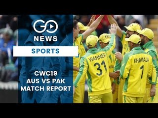CWC19 Australia Vs Pakistan Match Report