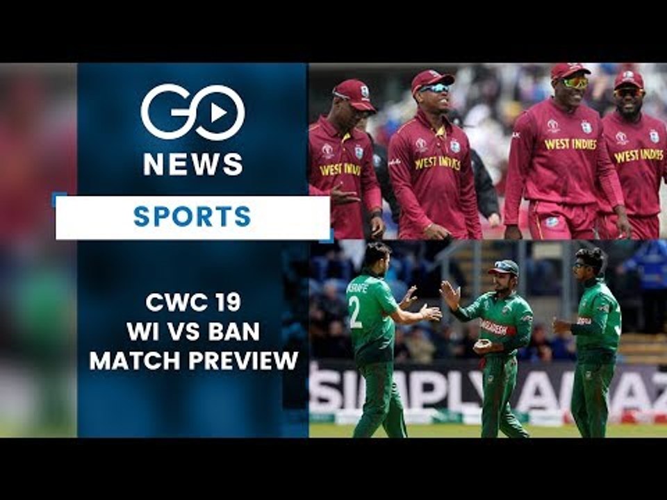ICC CWC 19 West Indies vs Bangladesh (Preview)