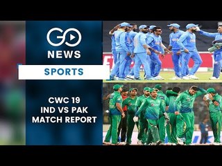 CWC19 India Vs Pakistan Match Report