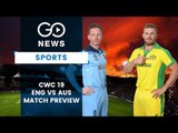 ICC CWC 19 England vs Australia (Preview)