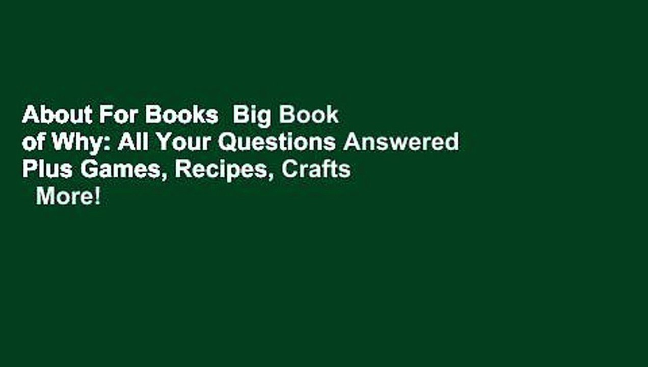 About For Books  Big Book of Why: All Your Questions Answered Plus Games, Recipes, Crafts   More!