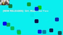 [NEW RELEASES]  Girl, Wash Your Face