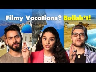 Hey, Bollywood! Please Stop Bulshitt*ng Us With Your Idea of Perfect Trips