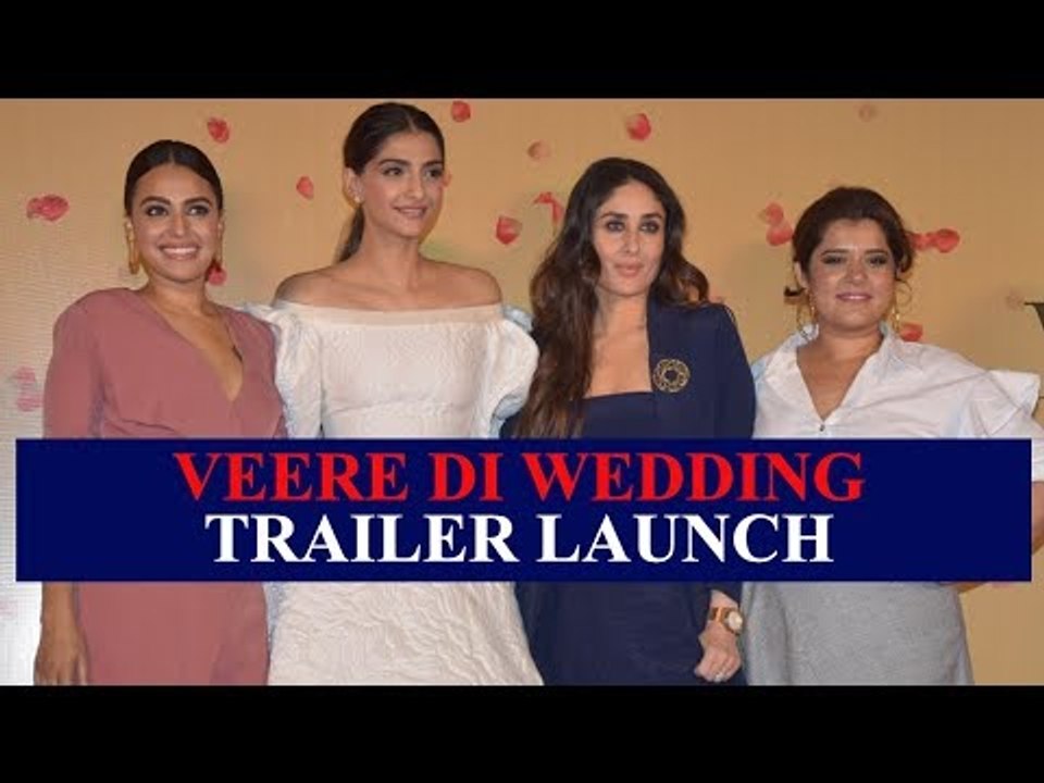 UNCUT: Kareena Kapoor, Sonam Kapoor, Swara Bhasker, Shikha at Veere Di Wedding Trailer Launch-Part-1