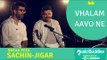 Musicians Sachin Jigar sing their biggest Gujarati hit, Vhalam Aavo Ne on Spotboye's MusicBuddies