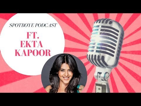 SpotboyE Podcast Ft. Television Empress Ekta Kapoor | SpotboyE