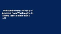 Whistleblowers: Honesty in America from Washington to Trump  Best Sellers Rank : #1