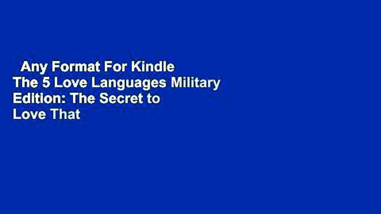 Any Format For Kindle  The 5 Love Languages Military Edition: The Secret to Love That Lasts by