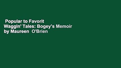 Popular to Favorit  Waggin' Tales: Bogey's Memoir by Maureen  O'Brien