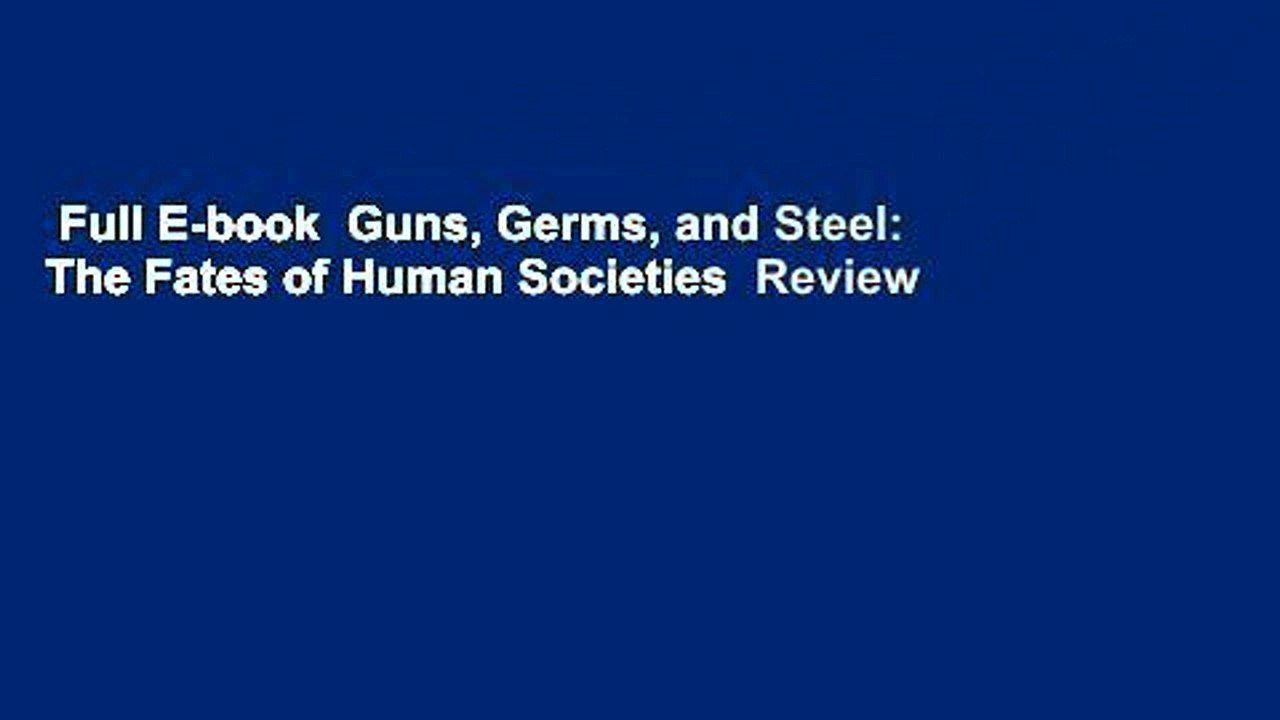 Full E-book  Guns, Germs, and Steel: The Fates of Human Societies  Review