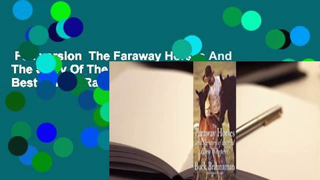 Full version  The Faraway Horses And The Story Of The Real Horse Whisperer  Best Sellers Rank : #1