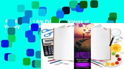 Full E-book  I Am Priceless: Voices of Victory Over Violence  Best Sellers Rank : #3