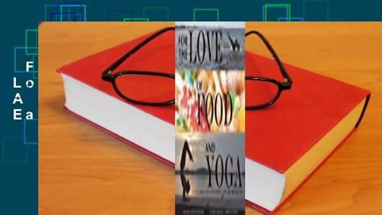 Full E-book  For the Love of Food and Yoga: A C...
