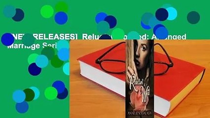 [NEW RELEASES]  Reluctant to Wed: Arranged Marriage Series