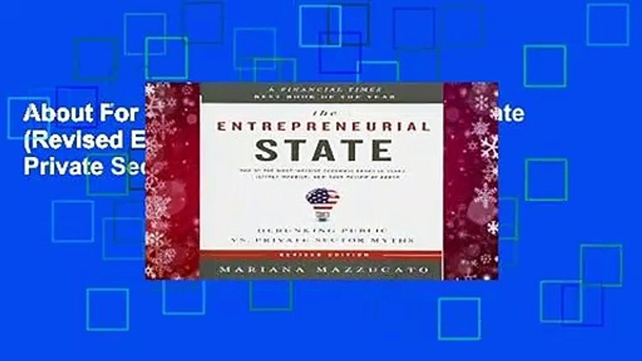 About For Books  The Entrepreneurial State (Revised Edition): Debunking Public vs. Private Sector