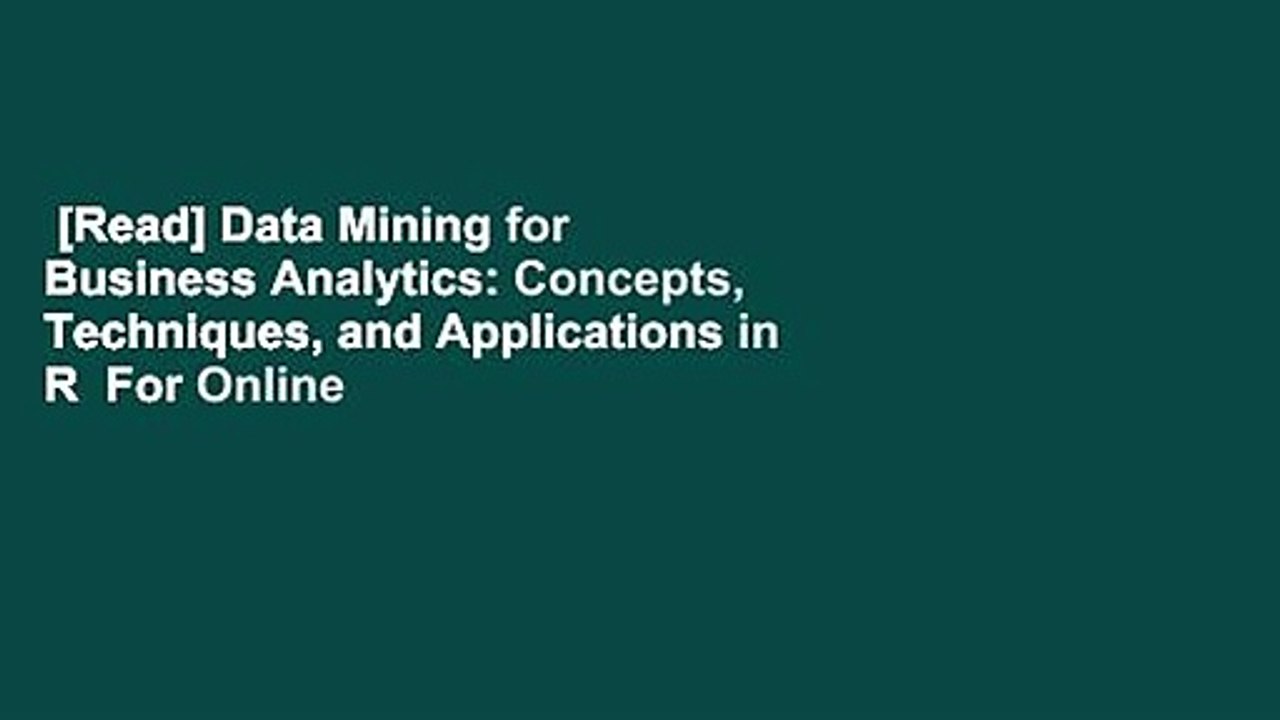 [Read] Data Mining for Business Analytics: Concepts, Techniques, and Applications in R  For Online