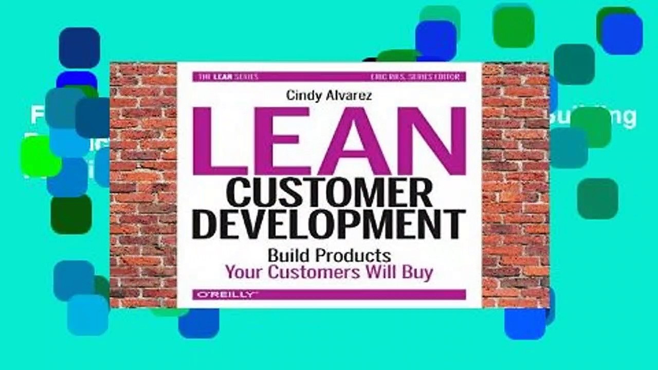 Full version  Lean Customer Development: Building Products Your Customers Will Buy  For Kindle