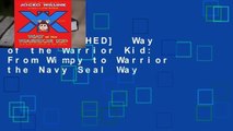 [MOST WISHED]  Way of the Warrior Kid: From Wimpy to Warrior the Navy Seal Way