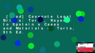 [Read] Casenote Legal Briefs: Torts, Keyed to Epstein s Cases and Materials on Torts, 9th Ed.