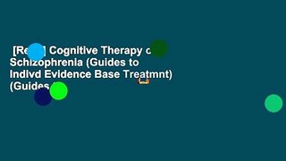 [Read] Cognitive Therapy of Schizophrenia (Guides to Indivd Evidence Base Treatmnt) (Guides to