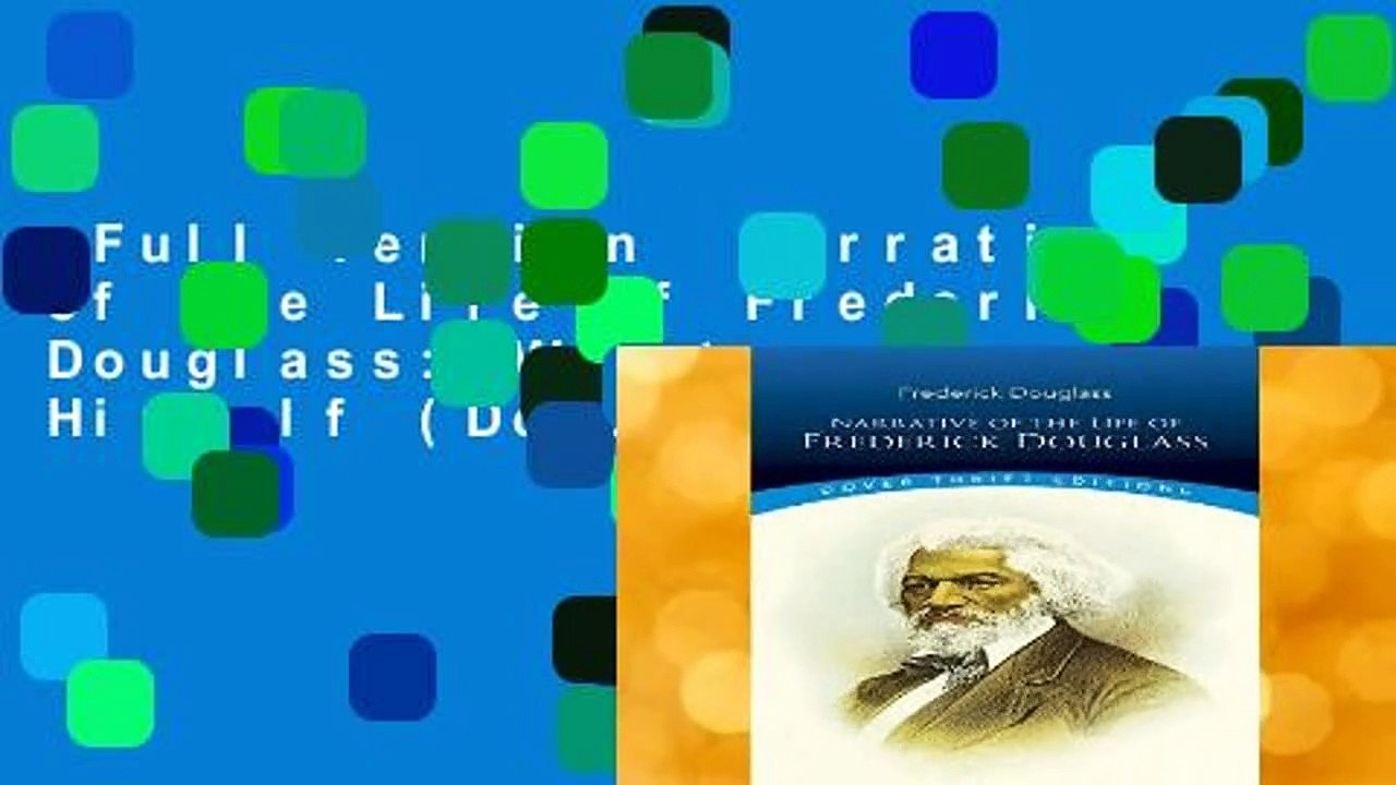 Full version  Narrative of the Life of Frederick Douglass: Written by Himself (Dover Thrift