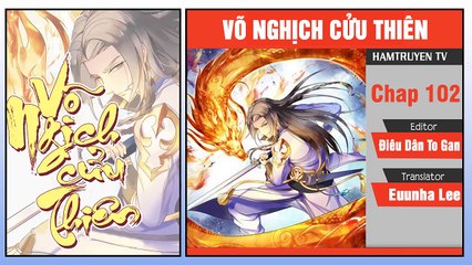 Võ Nghịch Cửu Thiên Chap 102-103