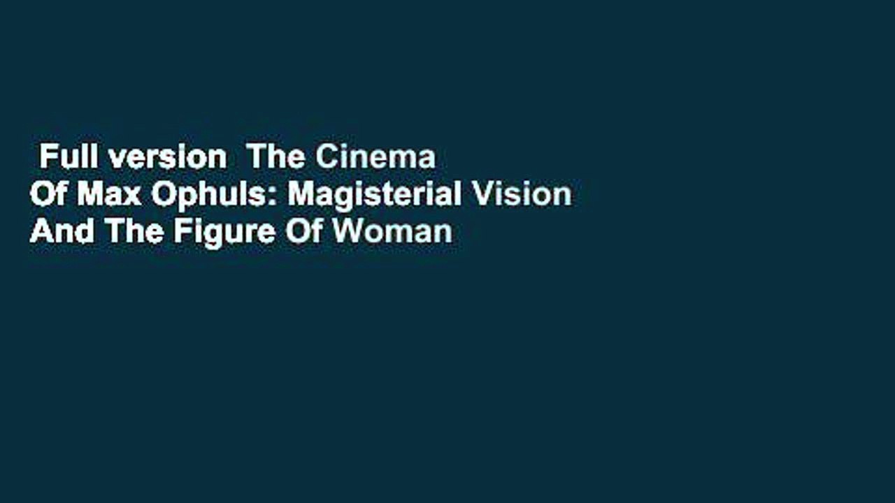Full version  The Cinema Of Max Ophuls: Magisterial Vision And The Figure Of Woman (Film and