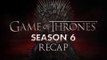 Game Of Thrones | Season 6 Recap | All You Need To Know About GOT S6