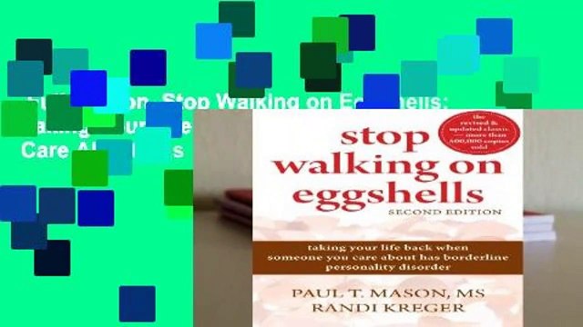 Full version Stop Walking on Eggshells: Taking Your Life Back When Someone You Care About Has