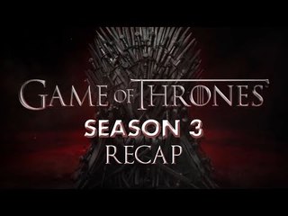 Game Of Thrones Season 3 Recap | All You Need To Know About GOT S3