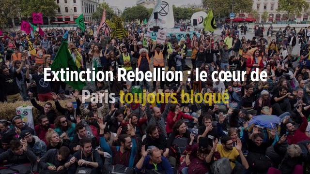 Extinction Rebellion : le cœur de Paris toujours bloqué