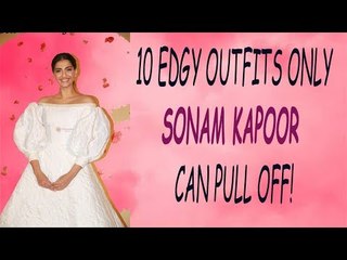 10 Edgy outfits that only Sonam Kapoor could Pull Off | SpotboyE