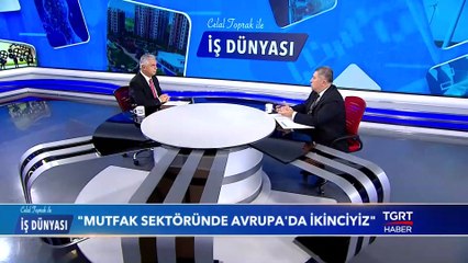 Endüstriyel Mutfak Sektöründe Son Gelişmeler - Celal Toprak ile İş Dünyası - 8 Ekim 2019