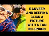 Ranveer Singh and Deepika Padukone click a picture with a fan in London | SpotboyE