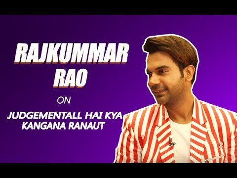 Rajkummar Rao Interview About Judgementall Hai Kya,Kangana Ranaut,Janhvi Kapoor, & His Wedding Plans