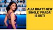 Alia Bhatt and 'Lamberghini' fame The Doorbeen's new single 'Prada' is out | SpotboyE