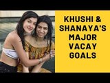 Khushi Kapoor And Shanaya Kapoor Give Major Vacay Goals With Pool Pictures From Bali | SpotboyE