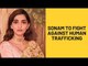 Sonam Kapoor To Support Humans Rights Organisation In Fighting Human Trafficking | SpotboyE