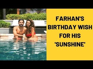 Farhan Akhtar's Sweet Birthday Wish For His ‘Sunshine’ Shibani Dandekar | SpotboyE