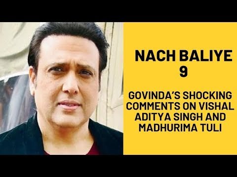 Nach Baliye 9: Govinda’s Shocking Comments On Vishal Aditya Singh And Madhurima Tuli | TV | SpotboyE
