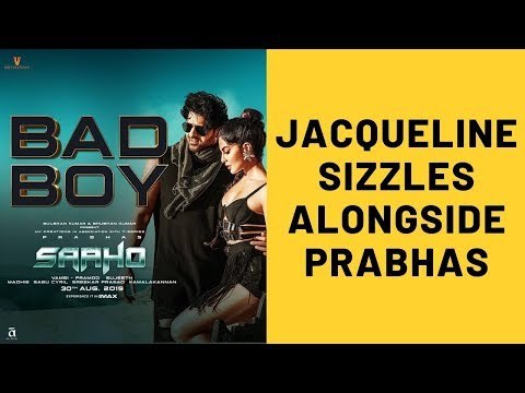 Saaho Song Bad Boy: Jacqueline Fernandez Sizzles Alongside Prabhas In This Groovy Number | SpotboyE
