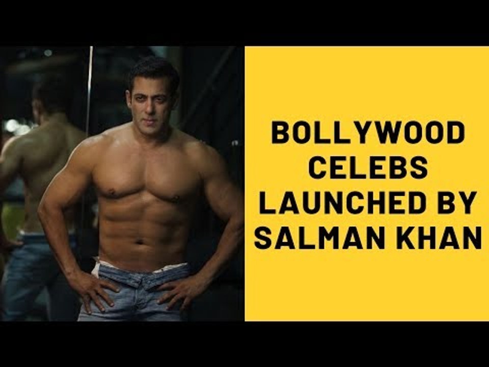 Bollywood Celebs Launched By Salman Khan | SpotboyE