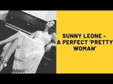 Sunny Leone Has A Perfect 'Pretty Woman' Moment Captured | SpotboyE