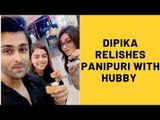 Dipika Kakar Ibrahim Relishes Panipuri With Hubby Shoaib And Sister-In-Law Saba | TV | SpotboyE