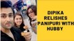 Dipika Kakar Ibrahim Relishes Panipuri With Hubby Shoaib And Sister-In-Law Saba | TV | SpotboyE