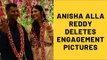 Arjun Reddy Fame Anisha Alla Reddy Deletes Engagement Pictures With Fiancé Vishal | SpotboyE