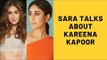 Sara Ali Khan Opens Up On Her Equation With Kareena Kapoor Khan | SpotboyE