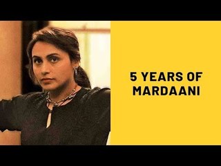 5 Years Of Mardaani: Rani Mukerji Aka Shivani Shivaji Roy’s Courageous Cop Story Clocks 5 Years