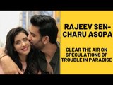 Rajeev Sen-Charu Asopa Clear The Air On Speculations Of Trouble In Paradise | SpotboyE