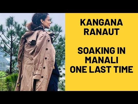 Kangana Ranaut Seems To Be Soaking In Manali One Last Time Before She Jets Off To Mumbai | SpotboyE